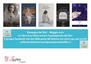 Libri, i pi&ugrave; letti di maggio 2021.