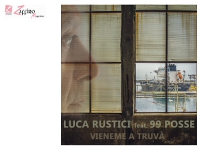 Luca Rustici Vieneme a Truv&agrave; feat. 99 Posse