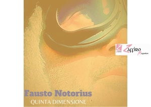 "Quinta Dimensione", il nuovo singolo dell'artigiano liquido Fausto Notorius